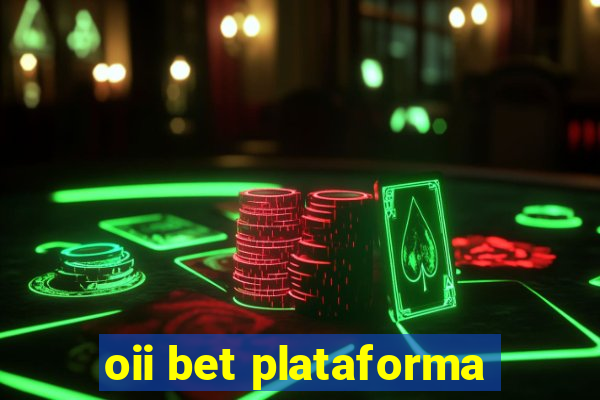 oii bet plataforma